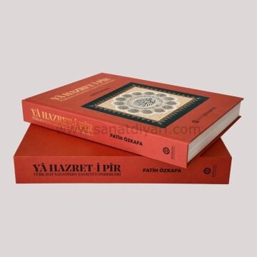 Ya Hazret-i Pir Türk Hat Sanatında Tasavvuf Önderleri - Fatih Özkafa