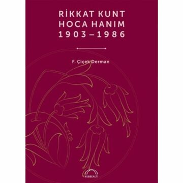 Rikkat Kunt Hoca Hanım 1903-1986