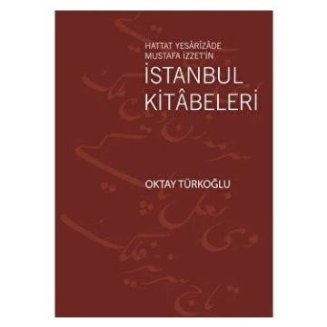 Hattat Yesarizade Mustafa İzzet’in İstanbul Kitabeleri