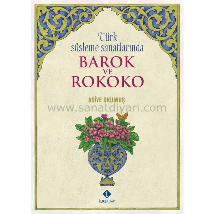 Türk Süsleme Sanatlarında Barok ve Rokoko - Asiye Okumuş