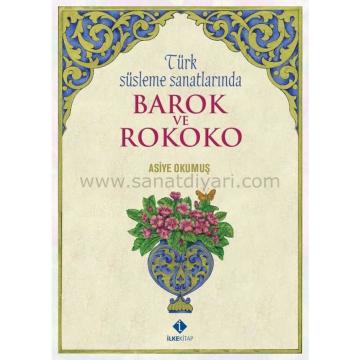 Türk Süsleme Sanatlarında Barok ve Rokoko - Asiye Okumuş