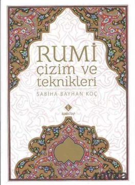 Rumi Çizim ve Teknikleri - Sabiha Bayhan Koç