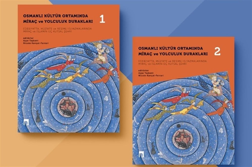 OSMANLI KÜLTÜR ORTAMINDA MİRAÇ VE YOLCULUK DURAKLARI I-II