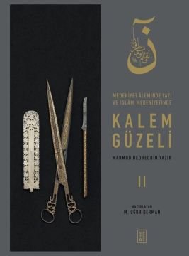 Mahmut Bedrettin Yazır Medeniyet Aleminde Yazı ve İslam Medeniyetinde Kalem Güzeli 1-2-3-4 HAZIRLAYAN M. UĞUR DERMAN