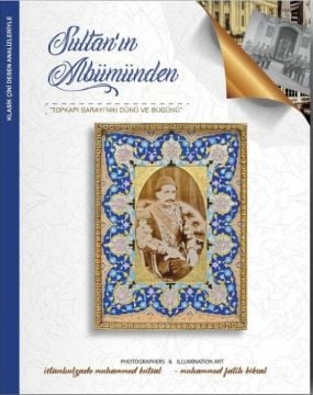 sultan'ın albümünden - topkapı sarayının dünü ve bugünü