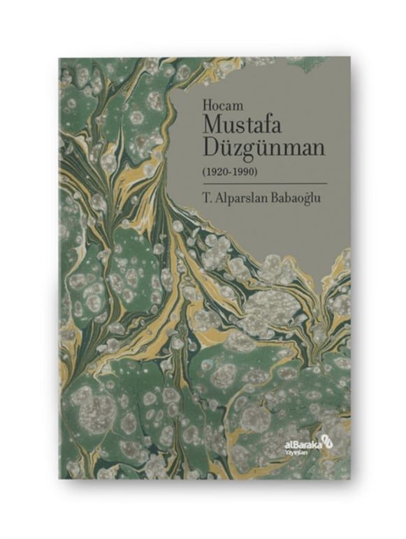 Hocam Mustafa Düzgünman - T. Alparslan Babaoğlu