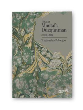 Hocam Mustafa Düzgünman - T. Alparslan Babaoğlu