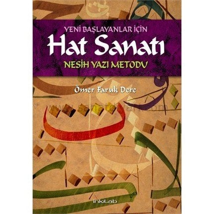 Hat Sanatı - Nesih Yazı Metodu - Ömer Faruk Dere