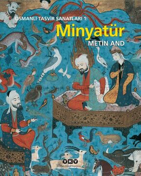 Osmanlı Tasvir Sanatları 1 : MİNYATÜR Kitabı - METİN AND