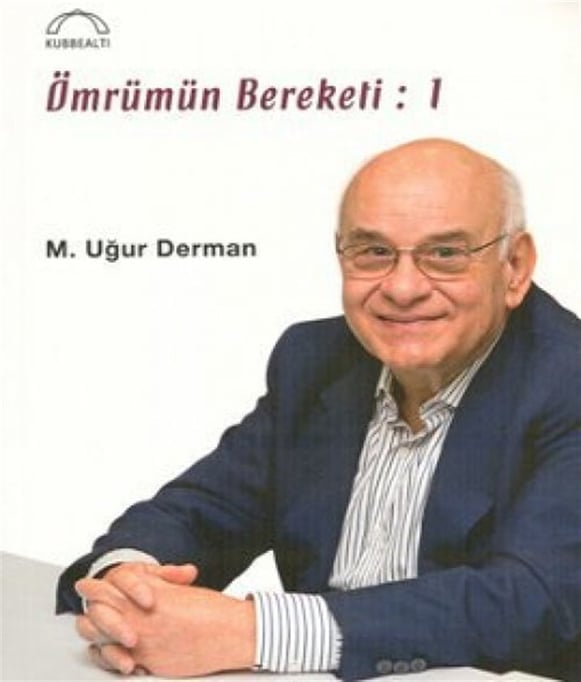 Ömrümün Bereketi - M. Uğur Derman 1. KİTAP