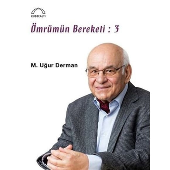 Ömrümün Bereketi - M. Uğur Derman 3. KİTAP