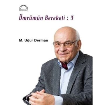 Ömrümün Bereketi - M. Uğur Derman 3. KİTAP