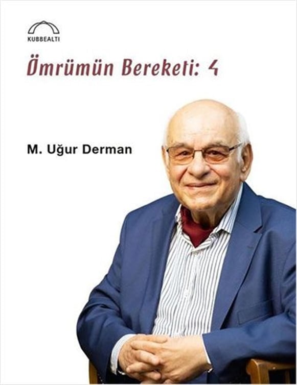 Ömrümün Bereketi - M. Uğur Derman 4. KİTAP