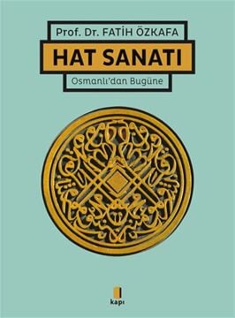Hat Sanatı Osmanlıdan Bugüne - Fatih Özkafa
